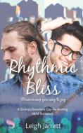 Rhythmic Bliss: A Grumpy/Sunshine Gay Awakening M/M Romance di Leigh Jarrett edito da LIGHTNING SOURCE INC