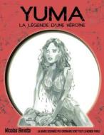Yuma: La Legende D'Une Heroine di Nicolas Beretta edito da Nicolas Beretta