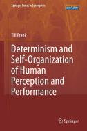Determinism And Self-organization Of Human Perception And Performance di Till Frank edito da Springer Nature Switzerland Ag