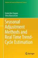Seasonal Adjustment Methods and Real Time Trend-Cycle Estimation di Estela Bee Dagum, Silvia Bianconcini edito da Springer-Verlag GmbH