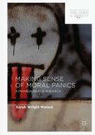 Making Sense of Moral Panics di Sarah Wright Monod edito da Springer International Publishing