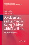 Development and Learning of Young Children with Disabilities di Louise Bøttcher, Jesper Dammeyer edito da Springer International Publishing