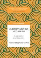 Understanding Veganism di Nathan Stephens Griffin edito da Springer International Publishing Ag