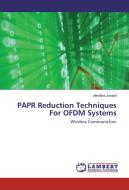 PAPR Reduction Techniques For OFDM Systems di Jeevitha Joseph edito da LAP Lambert Academic Publishing