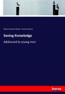 Saving Knowledge di William Garden Blaikie, Thomas Guthrie edito da hansebooks