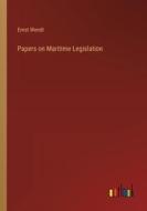 Papers on Maritime Legislation di Ernst Wendt edito da Outlook Verlag