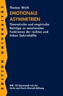 Emotionale Asymmetrien di Thomas Wirth edito da Wissenschaftliche Buchgesellschaft (WBG)