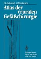 Atlas der cruralen Gefäßchirurgie di Christina Behrendt, Ulf Stockmann edito da Springer Berlin Heidelberg
