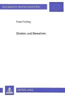 Streiten und Bewahren di Frank Frühling edito da Lang, Peter GmbH
