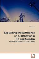 Explaining the Difference on CI Behavior in HK andSweden di wanli guo edito da VDM Verlag