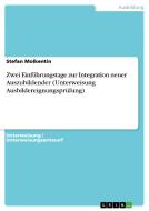 Zwei Einführungstage zur Integration neuer Auszubildender (Unterweisung Ausbildereignungsprüfung) di Stefan Molkentin edito da GRIN Verlag