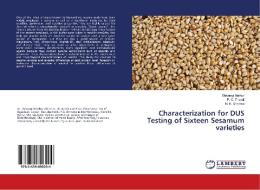 Characterization for DUS Testing of Sixteen Sesamum varieties di Shivangi Mathur, P. C. Trivedi, N. K. Sharma edito da LAP Lambert Academic Publishing