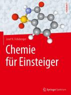 Chemie für Einsteiger di Josef K. Felixberger edito da Springer-Verlag GmbH