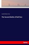 The Second Battle of Bull Run di Jacob Dolson Cox edito da hansebooks