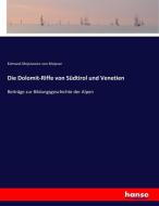 Die Dolomit-Riffe von Südtirol und Venetien di Edmund Mojsisovics von Mojsvar edito da hansebooks