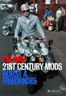 I'm One: 21st Century Mods di Horst A. Friedrichs edito da Prestel