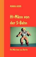 Hi-Männ von der S-Bahn di Monika Hover edito da Books on Demand