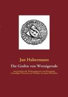 Die Grafen Von Wernigerode di Jan Habermann edito da Books On Demand