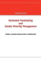 Hochschul-Fundraising und Gender Diversity Management di Friederike Preiß edito da Books on Demand