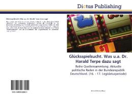 Glücksspielsucht. Was u.a. Dr. Harald Terpe dazu sagt di KONRAD HERZOG edito da Dictus Publishing