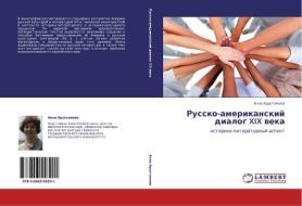 Russko-amerikanskiy Dialog Xix Veka di Arustamova Anna edito da Lap Lambert Academic Publishing