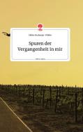 Spuren der Vergangenheit in mir. Life is a Story - story.one di Ulrike Puckmayr-Pfeifer edito da story.one publishing