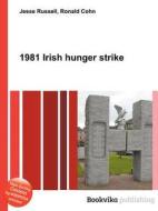 1981 Irish Hunger Strike di Jesse Russell, Ronald Cohn edito da Book On Demand Ltd.