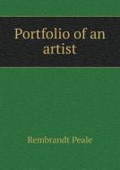 Portfolio Of An Artist di Rembrandt Peale edito da Book On Demand Ltd.
