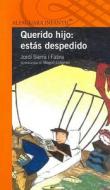Querido Hijo: Estas Despedido di Jordi Sierra I. Fabra edito da Alfaguara Infantil