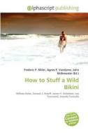 How To Stuff A Wild Bikini edito da Betascript Publishing