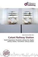 Catani Railway Station edito da Chromo Publishing