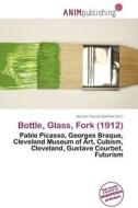 Bottle, Glass, Fork (1912) edito da Anim Publishing