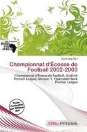 Championnat D\' Cosse De Football 2002-2003 edito da Cred Press