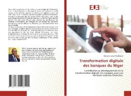 Transformation digitale des banques du Niger di Mamane Lawal Wadataou edito da Éditions universitaires européennes