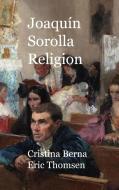 Joaquín Sorolla Religion di Cristina Berna, Eric Thomsen edito da Books on Demand