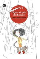 Olga y el grito del bosque di Laure Monloubou edito da Editorial Bambú