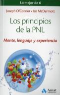 Los principios de la PNL : mente, lenguaje y experiencia di Ian Mcdermott, Joseph O'Connor edito da Amat Editorial