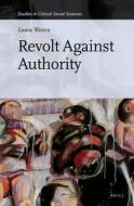 Revolt Against Authority di Laura Westra edito da BRILL ACADEMIC PUB