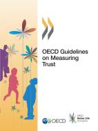 OECD Guidelines on Measuring Trust di Oecd edito da LIGHTNING SOURCE INC