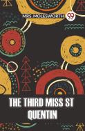 The Third Miss St Quentin di Molesworth edito da Double 9 Books