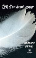 OEil d'un demi-coeur di Kraessy Bergil edito da Le Lys Bleu