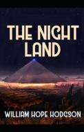 The Night Land Annotated di William Hope Hodgson edito da Independently Published