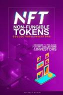 NFT Non-Fungible Tokens Guide For Collectors And Investors di Hanim Alfonso Hanim edito da Independently Published