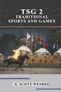 Tsg 2 di A Scott Wendel edito da Independently Published