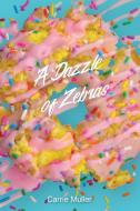 A Dazzle of Zebras di Carrie Muller edito da LIGHTNING SOURCE INC