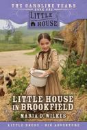 Little House in Brookfield di Maria D. Wilkes edito da HARPERCOLLINS