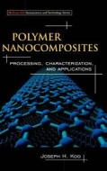 Polymer Nanocomposites di Professor Joseph H. Koo edito da Mcgraw-hill Education - Europe