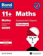 Bond 11+: Bond 11+ Maths Challenge Assessment Papers 9-10 Years di Paul Broadbent edito da Oxford University Press