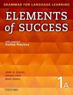 Elements of Success: 1: Split Edition Student Book A with es di Anne Ediger, Linda Lee edito da OUP Oxford