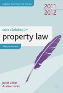 Core Statutes On Property Law di Peter Luther, Alan Moran edito da Palgrave Macmillan